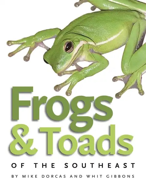 Frogs & Toads of the Southeast - Paperback