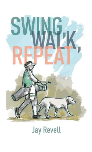 Swing, Walk, Repeat - Hardcover