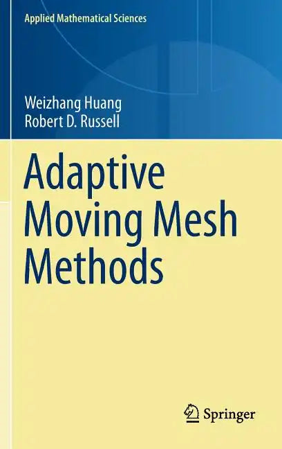 Adaptive Moving Mesh Methods - Hardcover