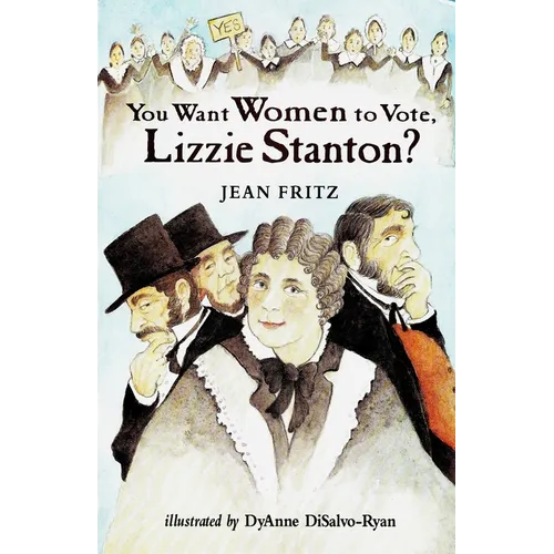 You Want Women to Vote, Lizzie Stanton? - Paperback