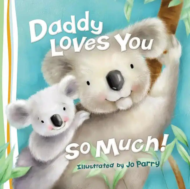 Daddy Loves You So Much - Board Book