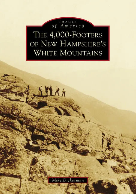 The 4,000-Footers of New Hampshire's White Mountains - Paperback