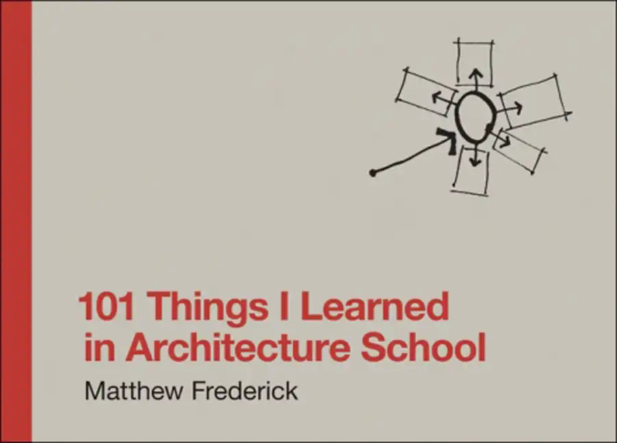 101 Things I Learned in Architecture School - Hardcover