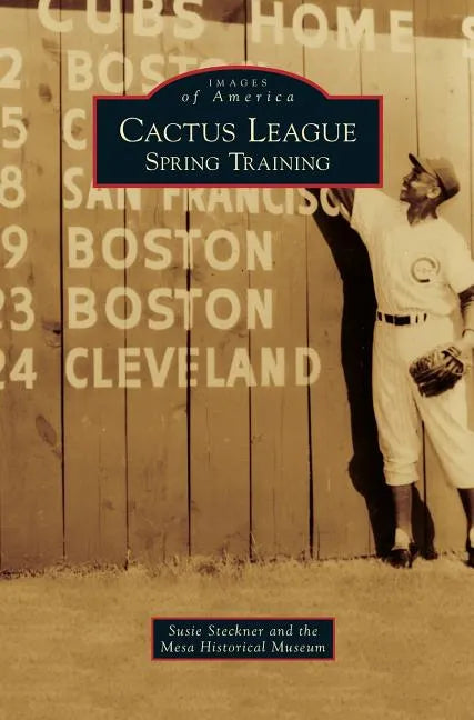 Cactus League: Spring Training - Hardcover