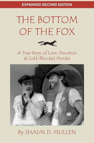 The Bottom of the Fox: A True Story of Love, Devotion & Cold-Blooded Murder - Paperback