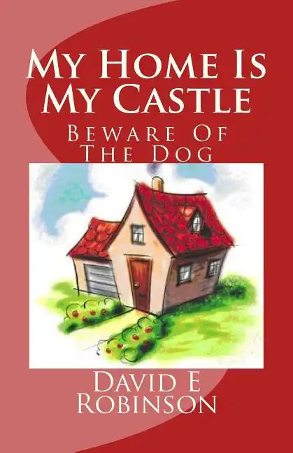 My Home Is My Castle: Beware Of The Dog - Paperback
