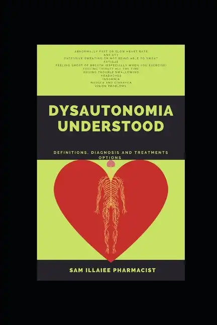 Dysautonomia Understood: definitions, diagnosis and treatments options - Paperback