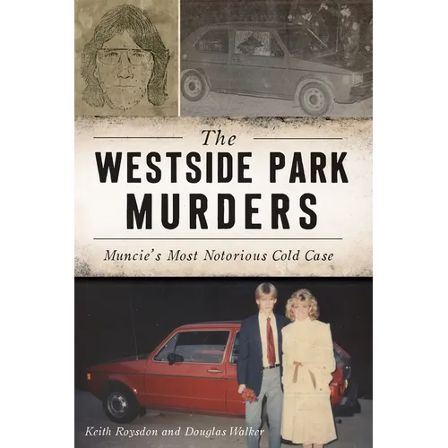 The Westside Park Murders: Muncie's Most Notorious Cold Case - Paperback