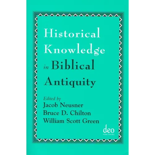 Historical Knowledge in Biblical Antiquity - Paperback