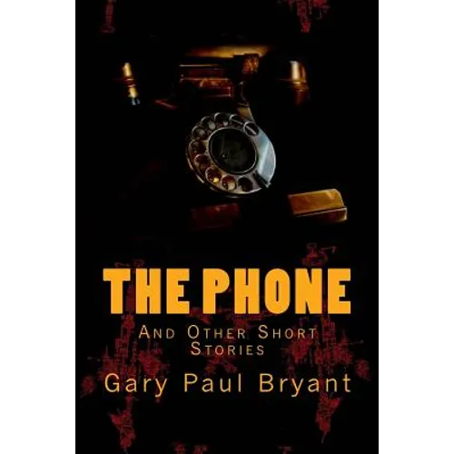 The Phone: and Other Short Stories - Paperback