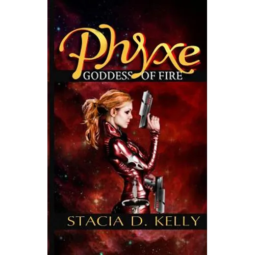 Phyxe - Goddess of Fire - Paperback