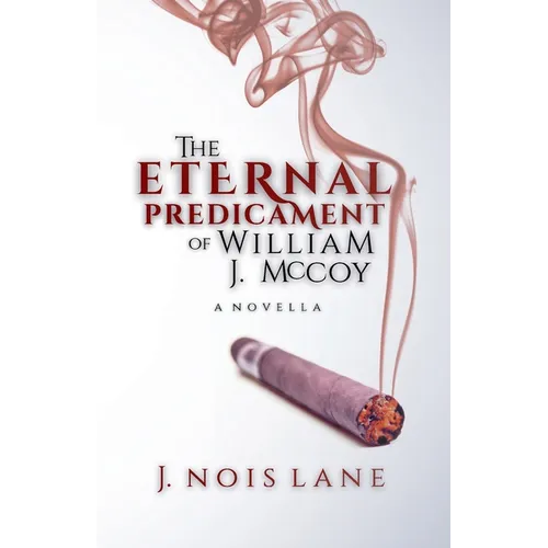 The Eternal Predicament Of William J. McCoy - Paperback