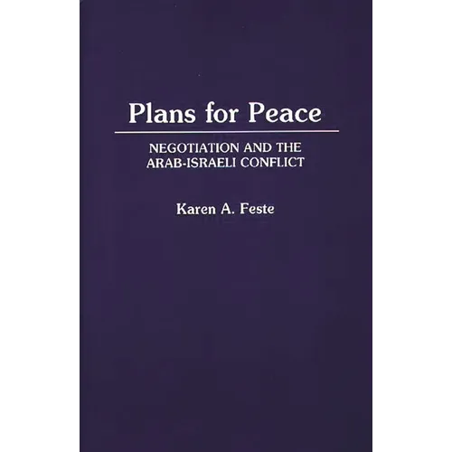 Plans for Peace: Negotiation and the Arab-Israeli Conflict - Paperback
