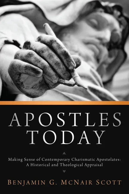 Apostles Today: Making Sense of Contemporary Charismatic Apostolates: A Historical and Theological Appraisal - Paperback