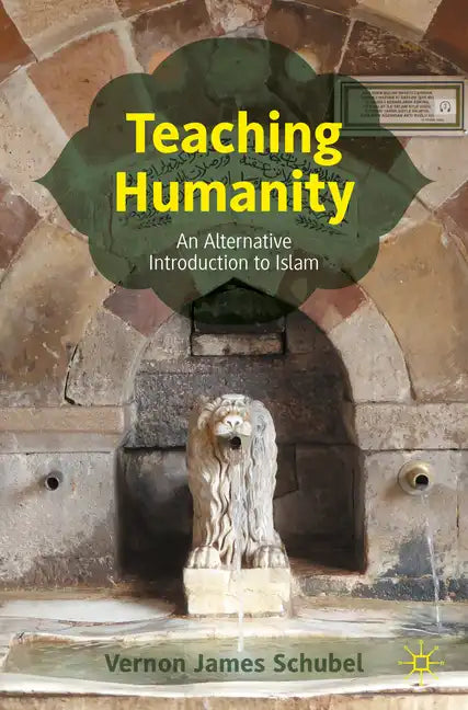 Teaching Humanity: An Alternative Introduction to Islam - Paperback