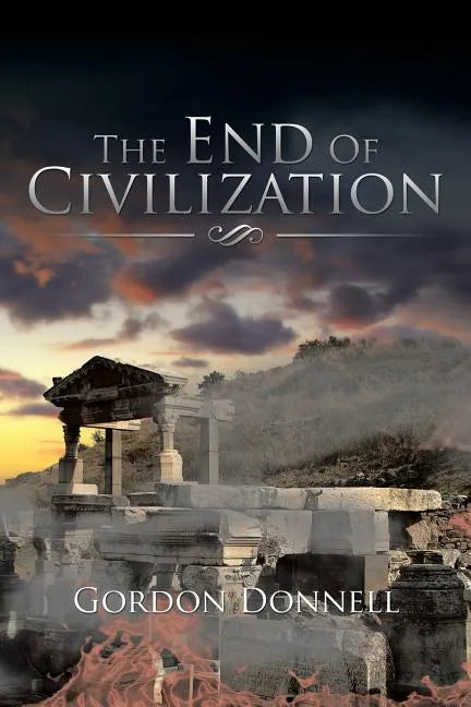 The End Of Civilization - Paperback