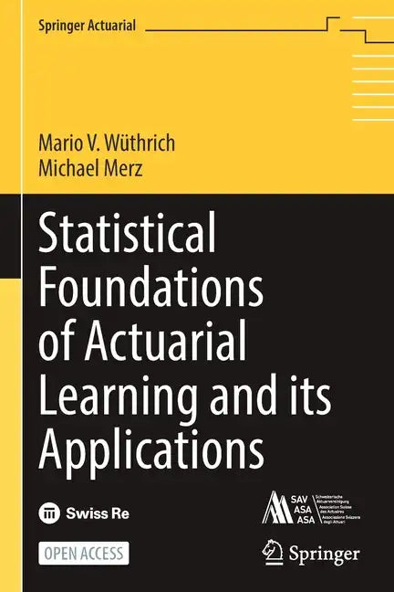 Statistical Foundations of Actuarial Learning and Its Applications - Paperback