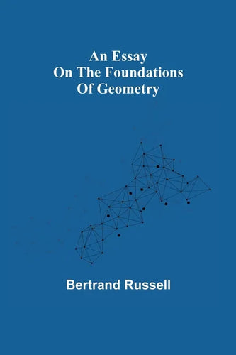 An essay on the foundations of geometry - Paperback