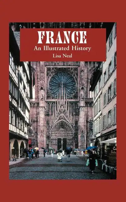 France: An Illustrated History - Paperback
