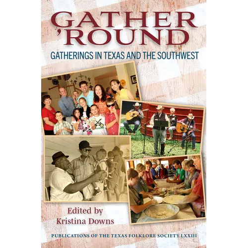 Gather 'Round: Gatherings in Texas and the Southwest Volume 73 - Hardcover