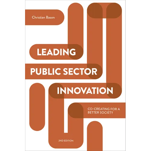Leading Public Sector Innovation (Second Edition): Co-Creating for a Better Society - Paperback