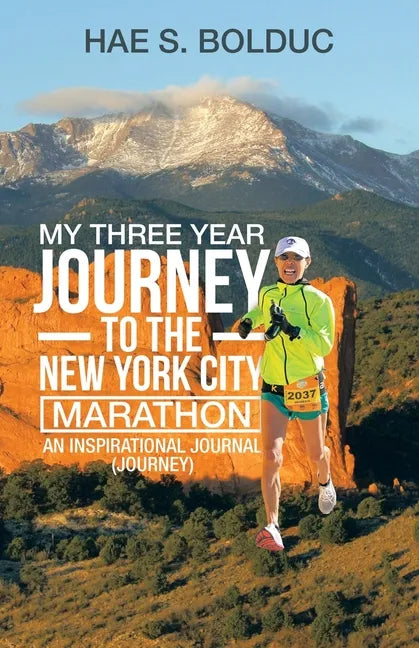 My Three Year Journey to the New York City Marathon: An Inspirational Journal (Journey) - Paperback