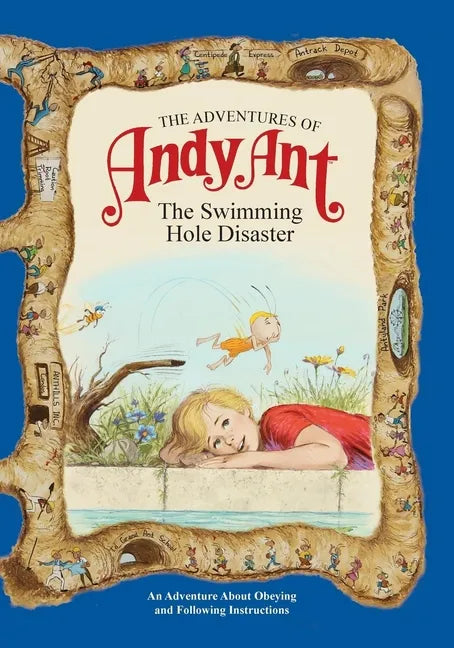 The Adventures of Andy Ant: The Swimming Hole Disaster - Paperback