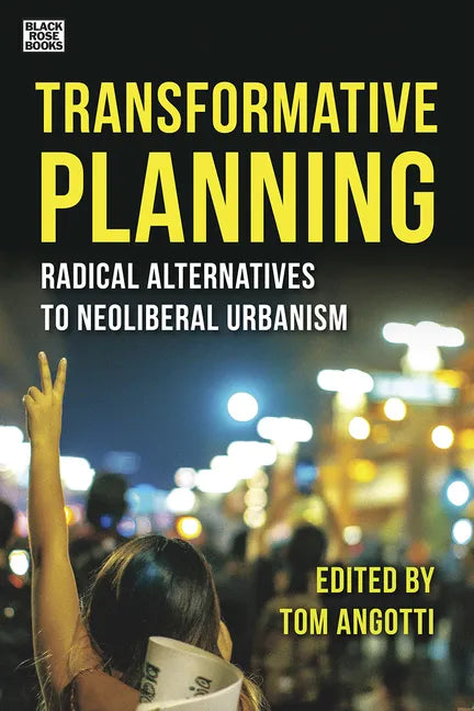 Transformative Planning: Radical Alternatives to Neoliberal Urbanism - Hardcover
