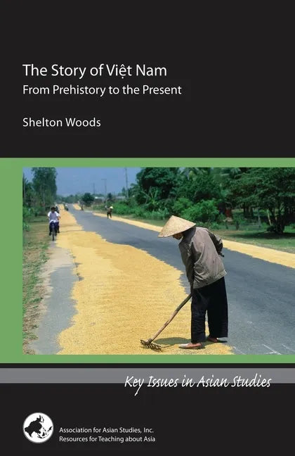 The Story of Viet Nam: From Prehistory to the Present - Paperback