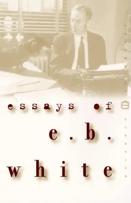 Essays of E. B. White - Paperback