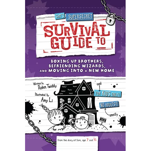 Sam's Supersecret Survival Guide to Boxing Up Brothers, Befriending Wizards, and Moving Into a New Home - Paperback