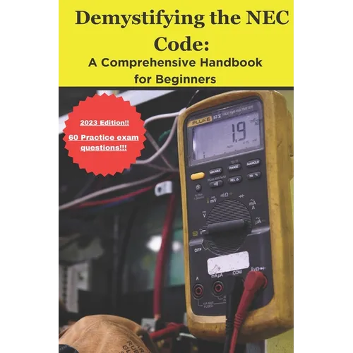 Demystifying the NEC Code: A Comprehensive Handbook for Beginners - Paperback