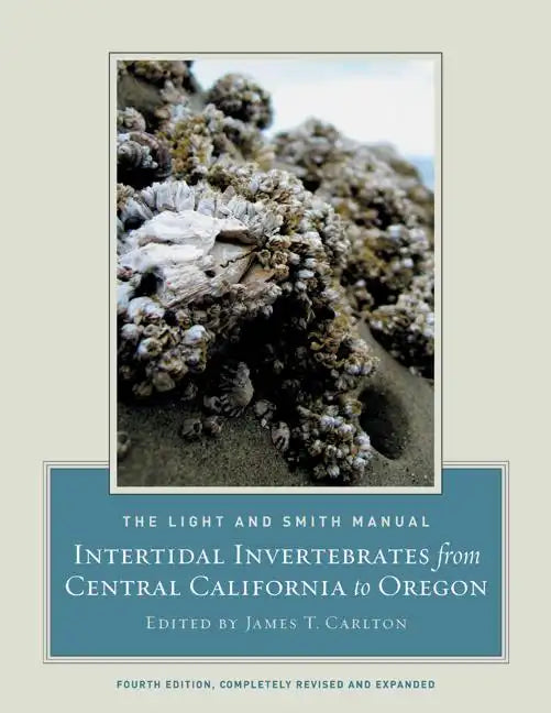 The Light and Smith Manual: Intertidal Invertebrates from Central California to Oregon - Hardcover