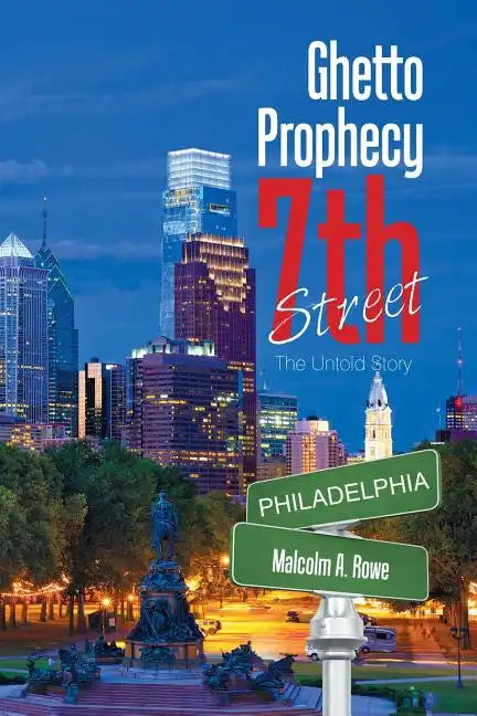 Ghetto Prophecy 7Th Street: The Untold Story - Paperback