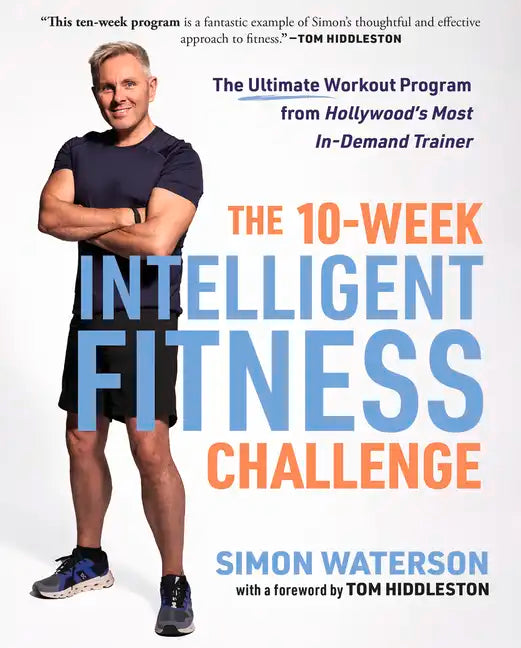 The 10-Week Intelligent Fitness Challenge: The Ultimate Workout Program from Hollywood's Most In-Demand Trainer - Paperback