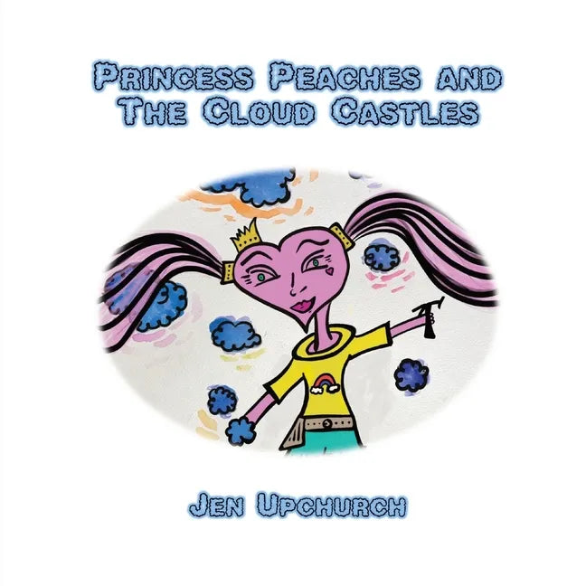 Princess Peaches and The Cloud Castles - Paperback