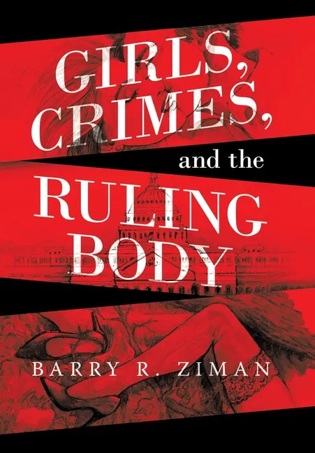 Girls, Crimes, and the Ruling Body - Hardcover