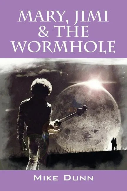 Mary, Jimi & The Wormhole - Paperback