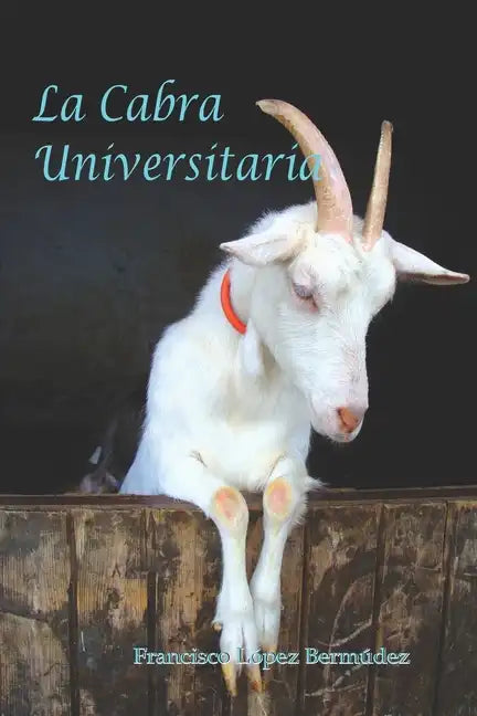 La cabra universitaria: Experiencias de vida - Paperback