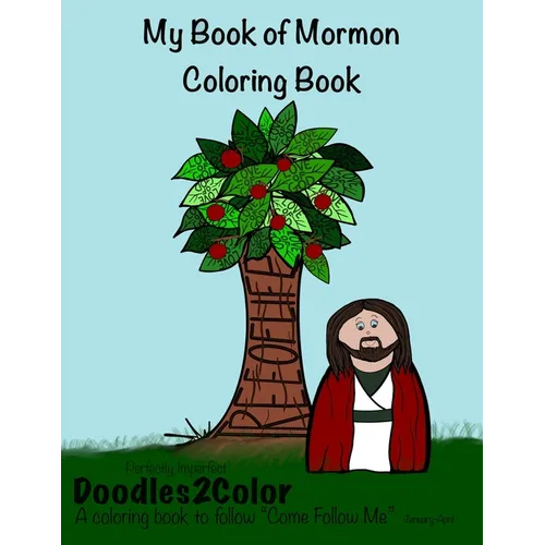 My Book of Mormon Coloring Book: Perfectly Imperfect, Doodles2Color: A Coloring Book to follow 