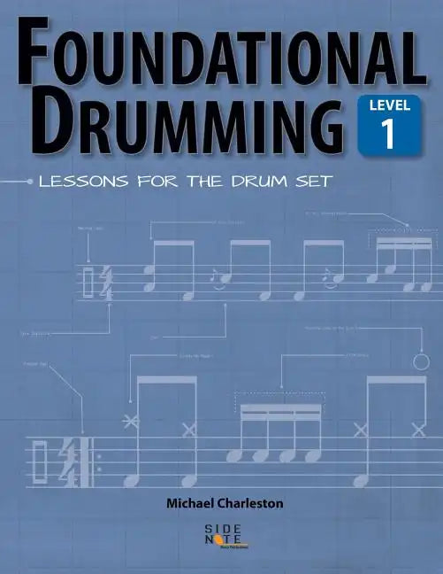 Foundational Drumming, Level 1: Lessons For The Drum Set - Paperback