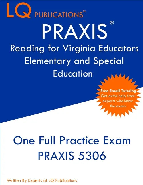 PRAXIS Reading for Virginia Educators Elementary and Special Education: One Full Practice Exam - Free Online Tutoring - Updated Exam Questions - Paperback