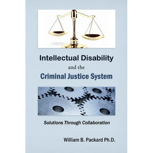 Intellectual Disability and the Criminal Justice System: Solutions through Collaboration - Paperback