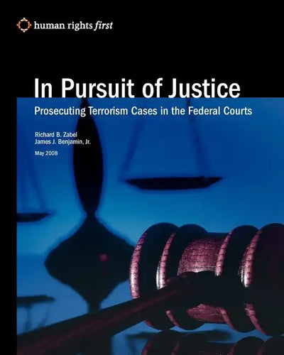 In Pursuit Of Justice: Prosecuting Terrorism Cases In The Federal Courts - Paperback