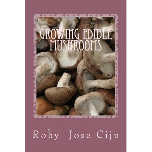 Growing Edible Mushrooms - Paperback