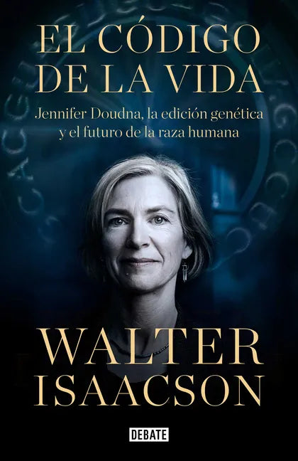 El Código de la Vida / The Code Breaker: Jennifer Doudna, Gene Editing, and the Future of the Human - Hardcover