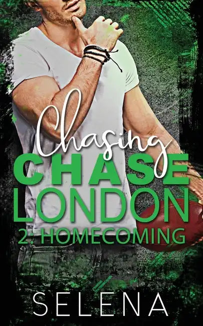 Chasing Chase London: Part 2: Homecoming - Paperback