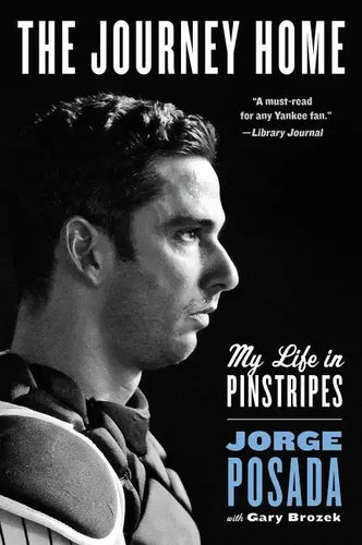 The Journey Home: My Life in Pinstripes - Paperback