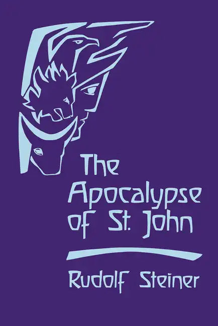 The Apocalypse of St. John: Lectures on the Book of Revelation (Cw 104) - Paperback