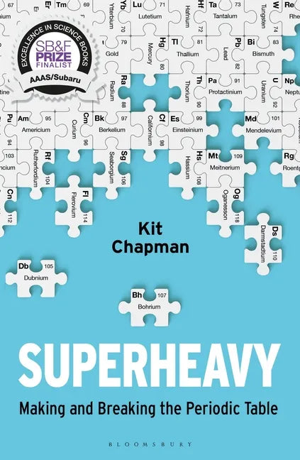 Superheavy: Making and Breaking the Periodic Table - Paperback